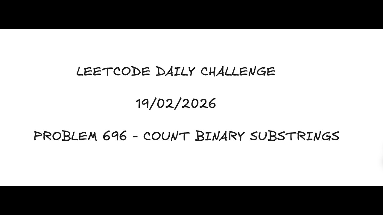 696 - Count Binary Substrings #Leetcode Daily 19/02/2026