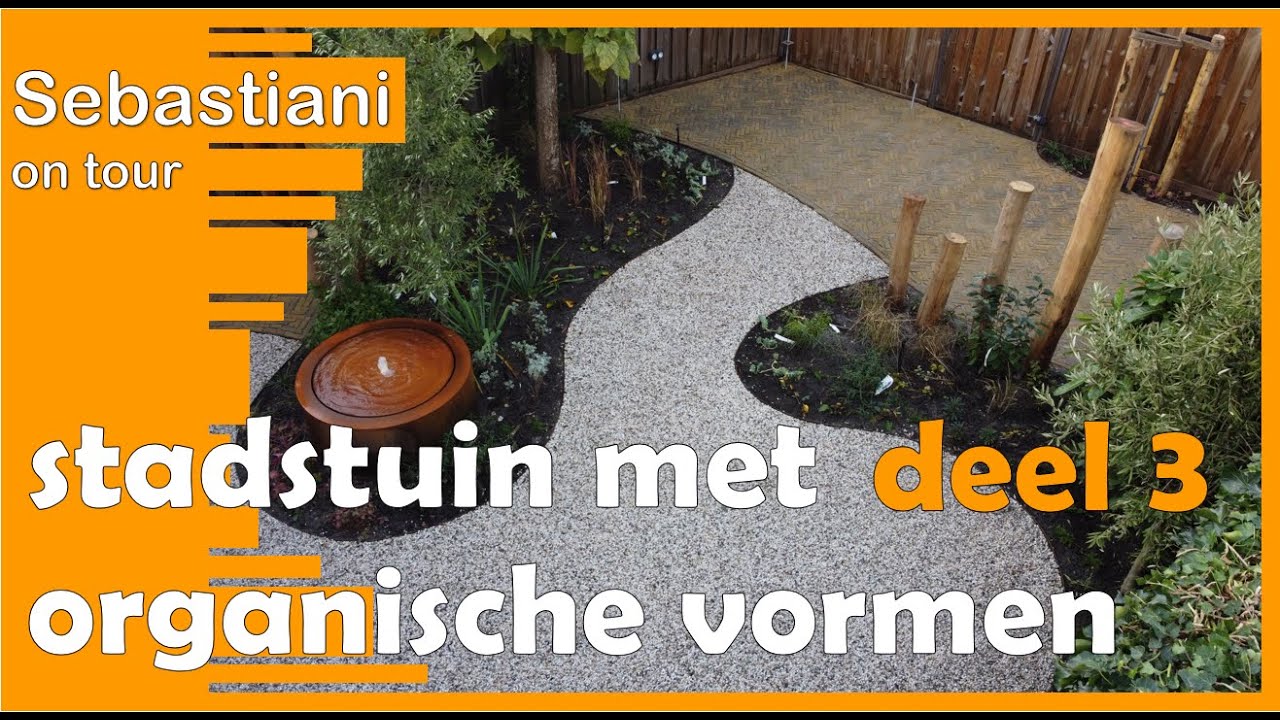 stadstuin met organische vormen - deel 3 - SEBASTIANI hoveniers ON TOUR