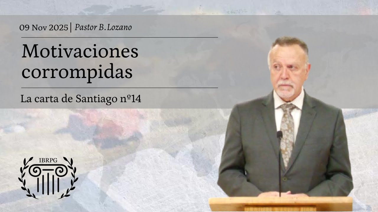 14 - Motivaciones corrompidas | Pastor B. Lozano | IBRPG