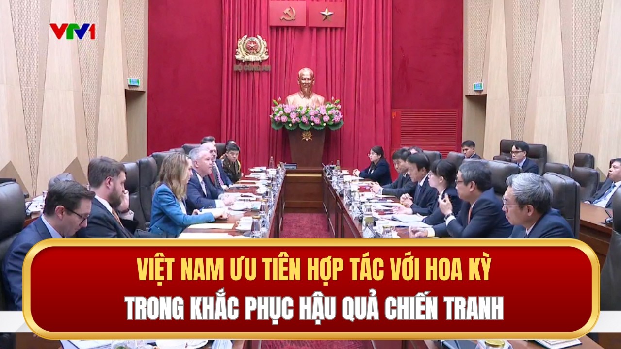 Việt Nam ưu tiên hợp tác với Hoa Kỳ trong khắc phục hậu quả chiến tranh