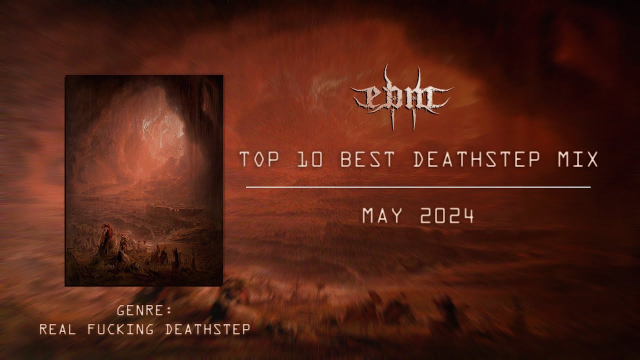 TOP 10 BEST DEATHSTEP MIX | MAY 2024