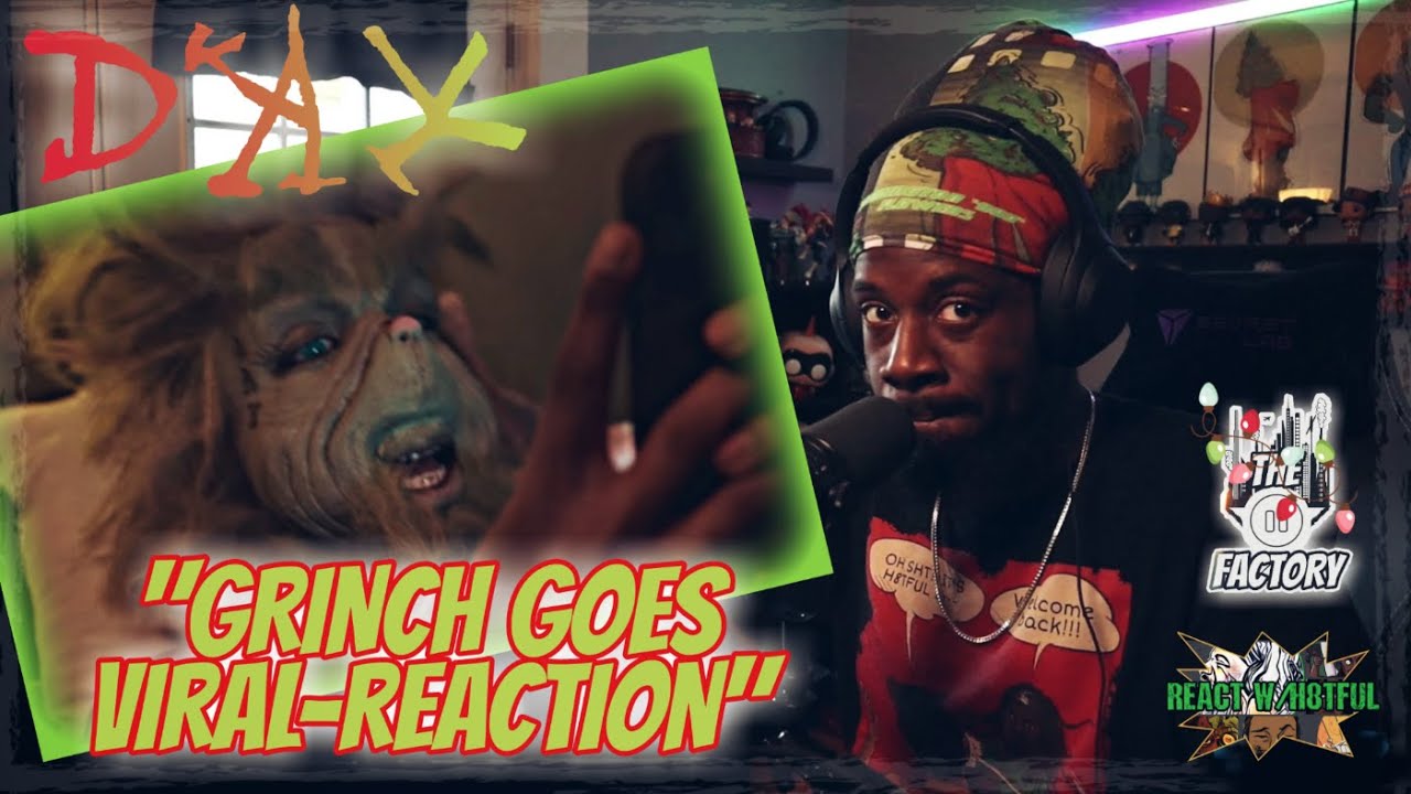 MERRY CHRISTMAS?.?.?.?🔥🔥🔥   Dax - GRINCH GOES VIRAL (Official Music Video)  Reaction