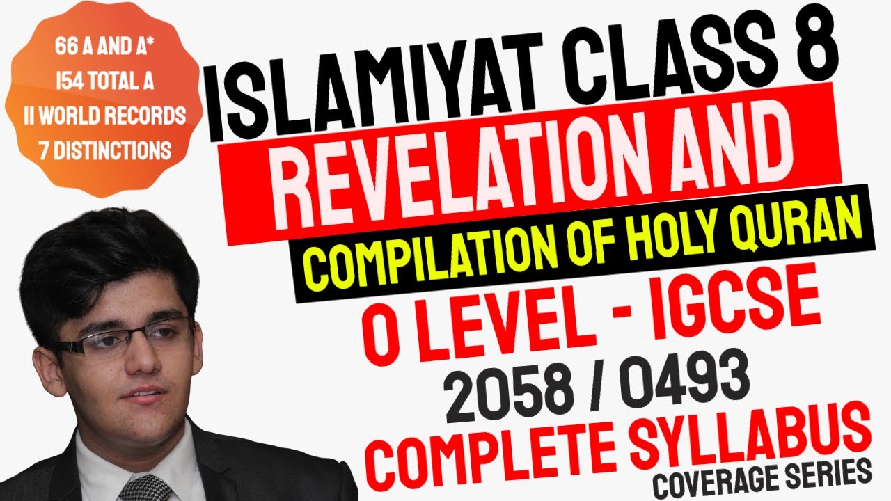 Class 8 | Revelation And Compilation of Holy Quran | O Level Islamiyat 2058 & IGCSE Islamiyat 0493