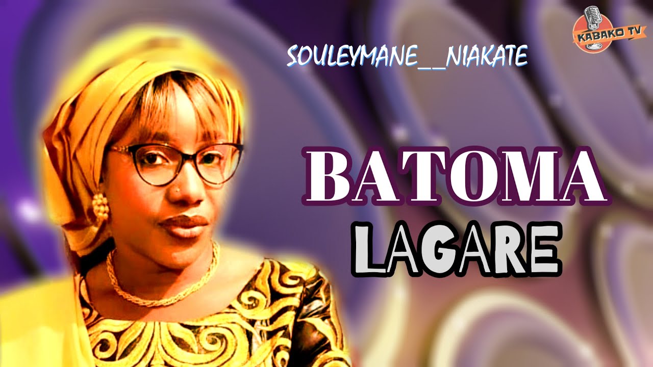 BATOMA  LAKARE  ET MAGARA  SINAYOGO  DS  SOULEYMANE  NIAKATE