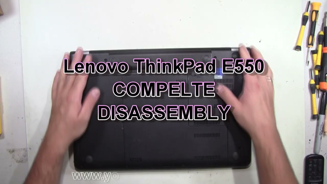 Lenovo ThinkPad E550 How To Complete Take Apart Full Disassembly Nothing Left