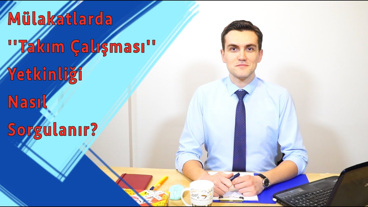 Mülakatlarda ''Takım Çalışması'' Yetkinliği Nasıl Sorgulanır?
