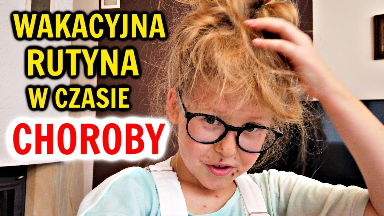 WAKACYJNA RUTYNA KIEDY JESTEM CHORA