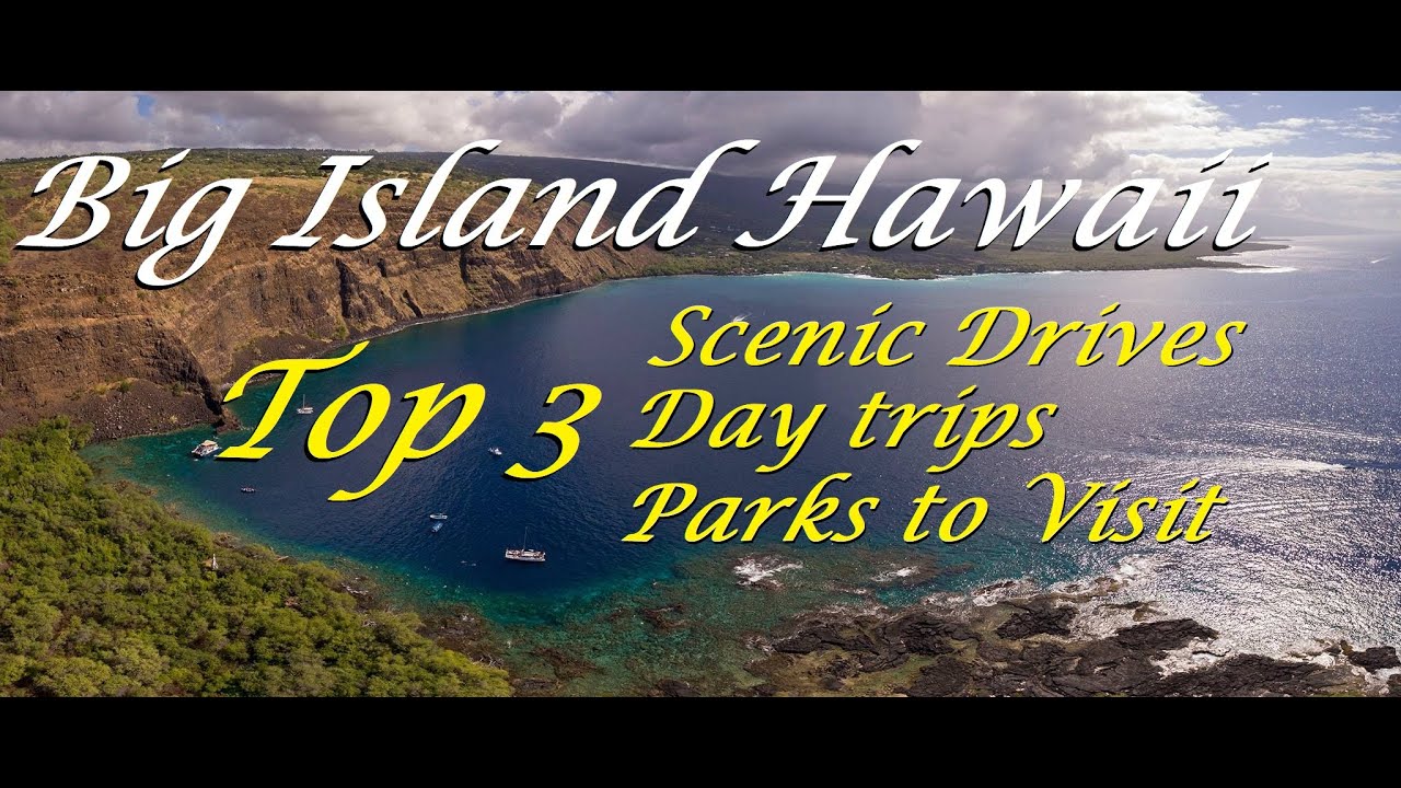 Top 3 Scenic Drives Day Trips and Parks to Visit on the Big Island Hawaii