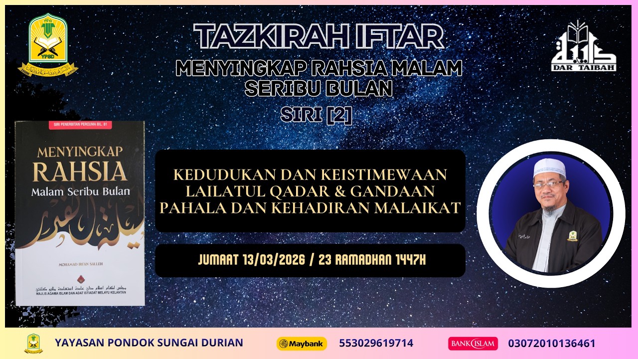 AAM 2026 Menyingkap Rahsia Malam Seribu Bulan (02) Kedudukan Dan Keistimewaan Lailatul Qadar.
