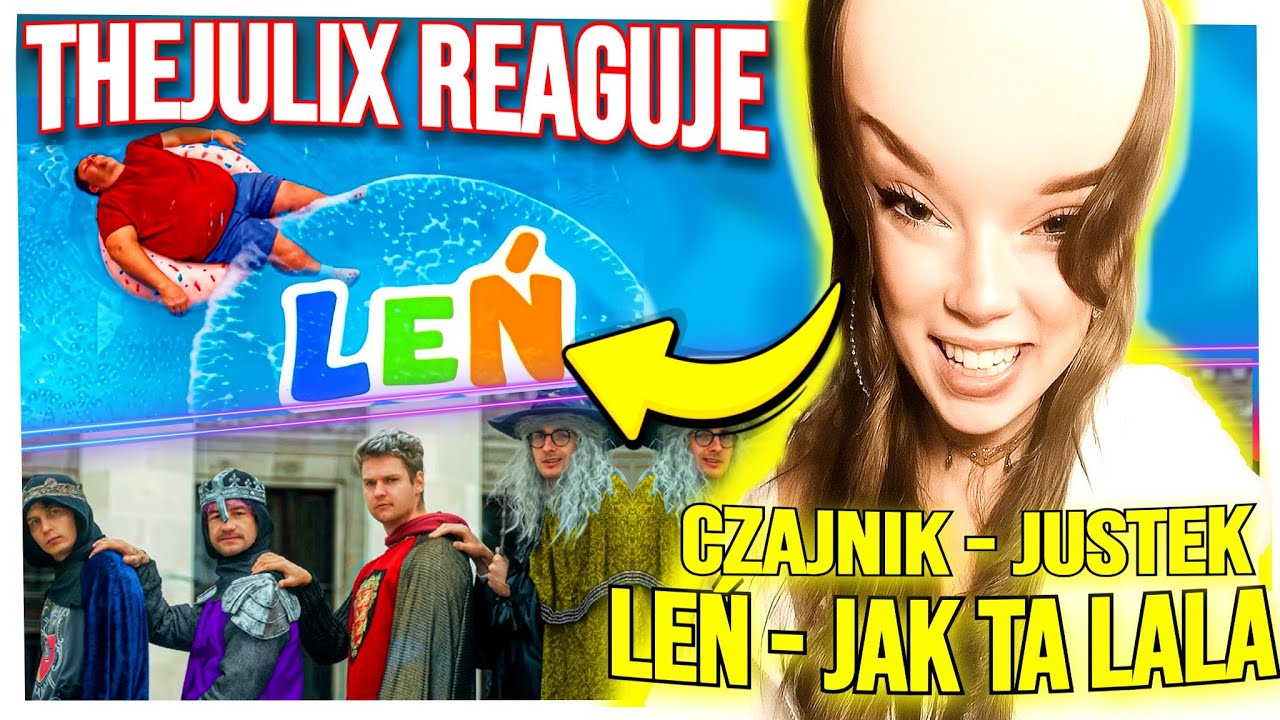 LEŃ - JUSTEK, CZAJNIK - JAK ta LALA - THEJULIXXX REAGUJE (szczera reakcja)
