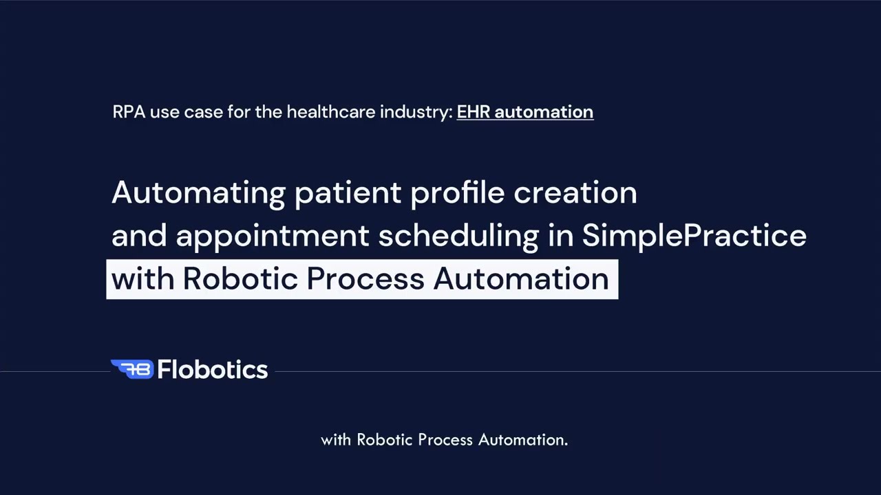 Electronic Health Record automation (SimplePractice EHR) with Robotic Process Automation (RPA)