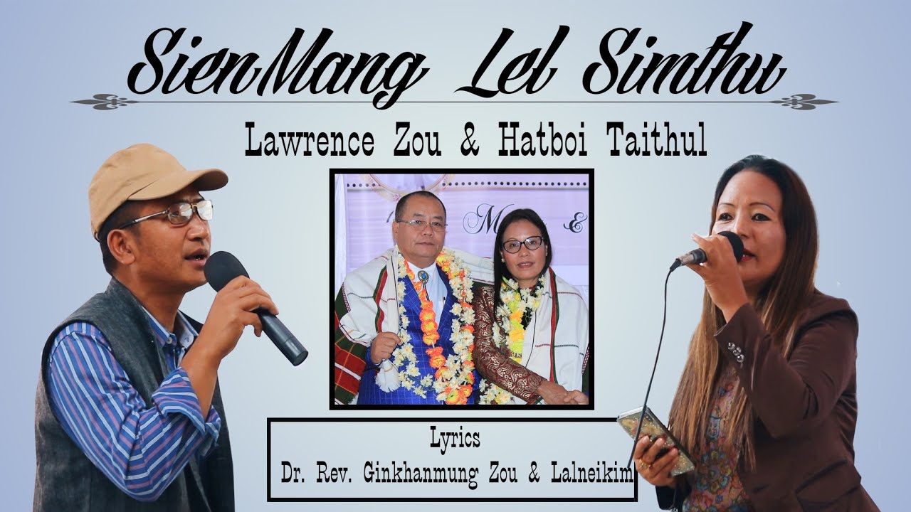 SienMang Lel Simthu The Legendary Song Of Lawrence Zou & Hatboi Taithul