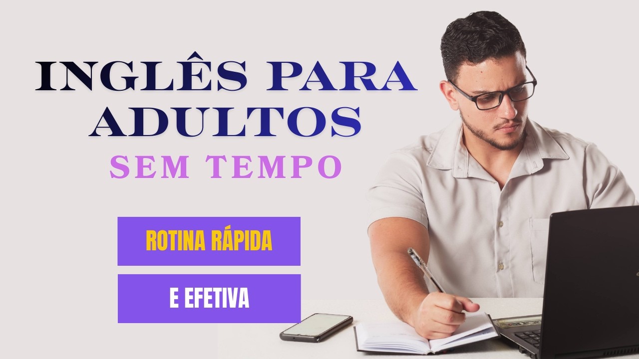 Rotina de Estudo de Inglês para Adultos Sem Tempo (Método Prático com 4 Pilares)