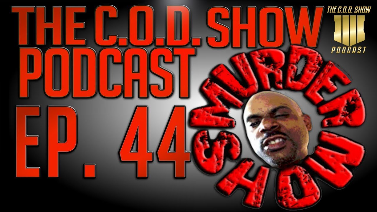 The COD Show Podcast Ep. 44 ft. Merciless Badass
