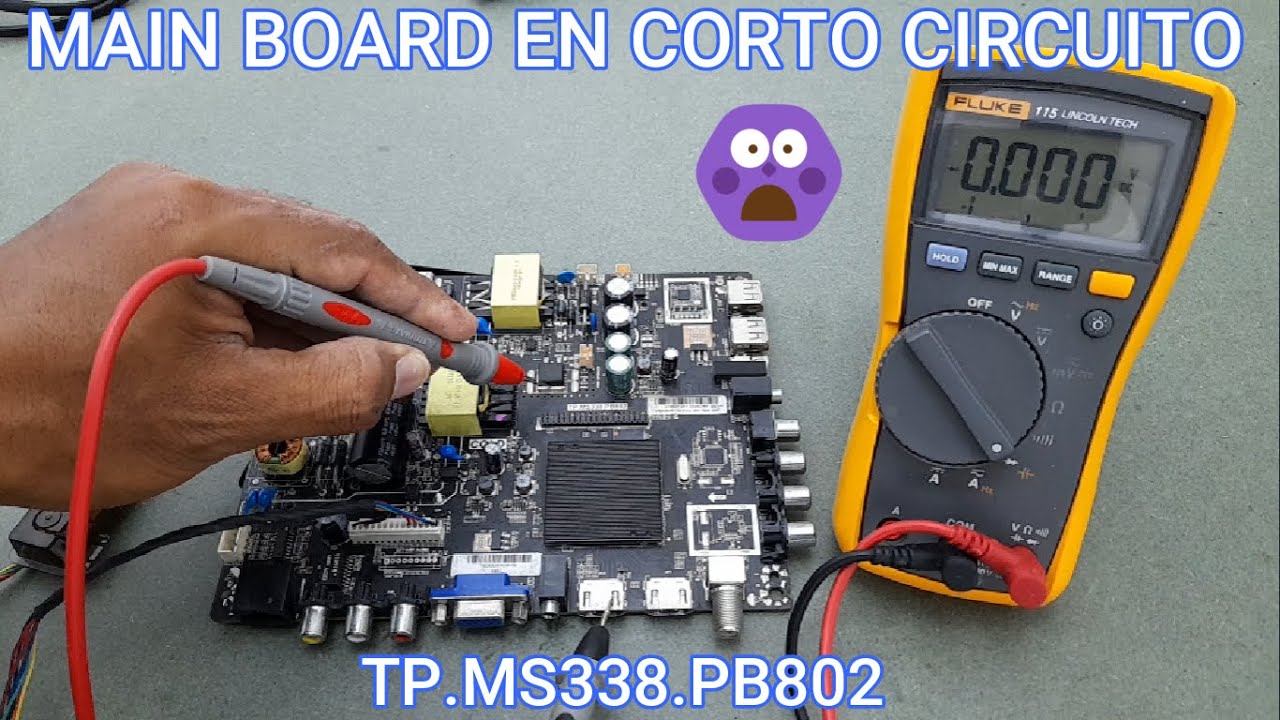 👉2da Parte✅ COMO DIAGNOSTICAR TARJETA MAIN BOARD EN CORTO CIRCUITO, TP.MS338.PB802 paso a paso. 2022