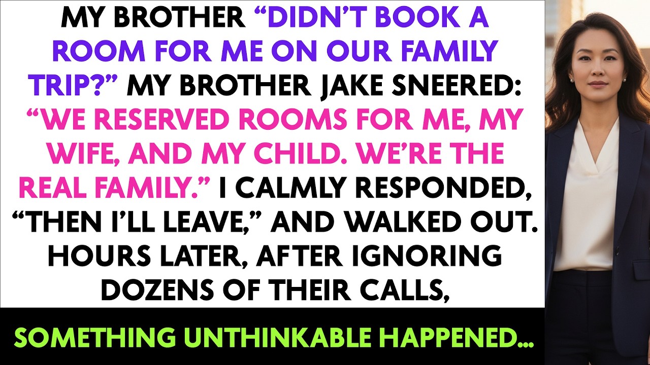 My Brother Didn’t Book A Room For Me On Our Family Trip. My Brother sneered:
