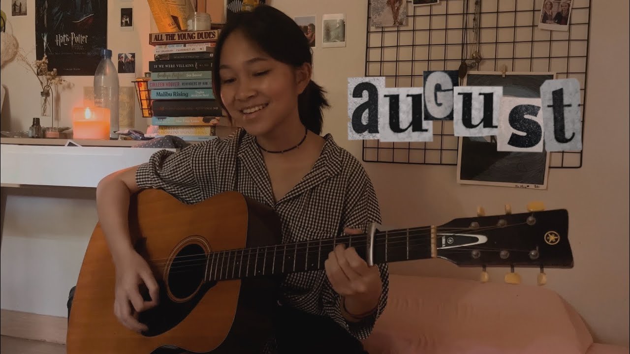 august - taylor swift (cover) (because it’s august)