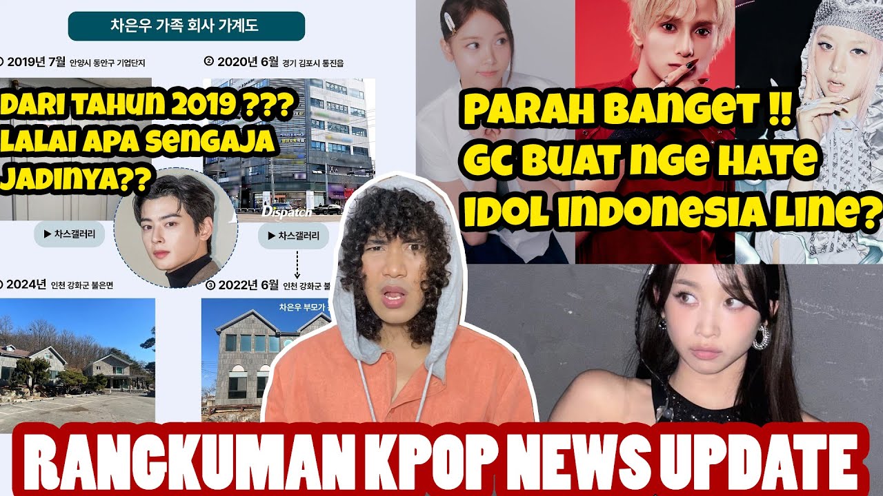 Rangkuman Kronologi Kasus Pajak Cha Eun Woo Versi Dispatch, GC Buat Nge Hate Carmen Zayyan Kim Dita?