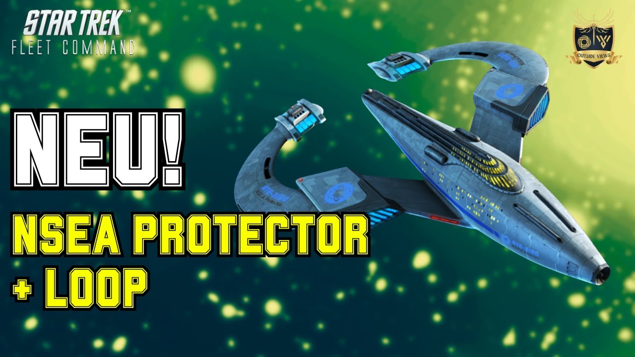 NSEA Protector + Loop | Wie spielt man Star Trek Fleet Command? | Outside Views STFC Deutsch