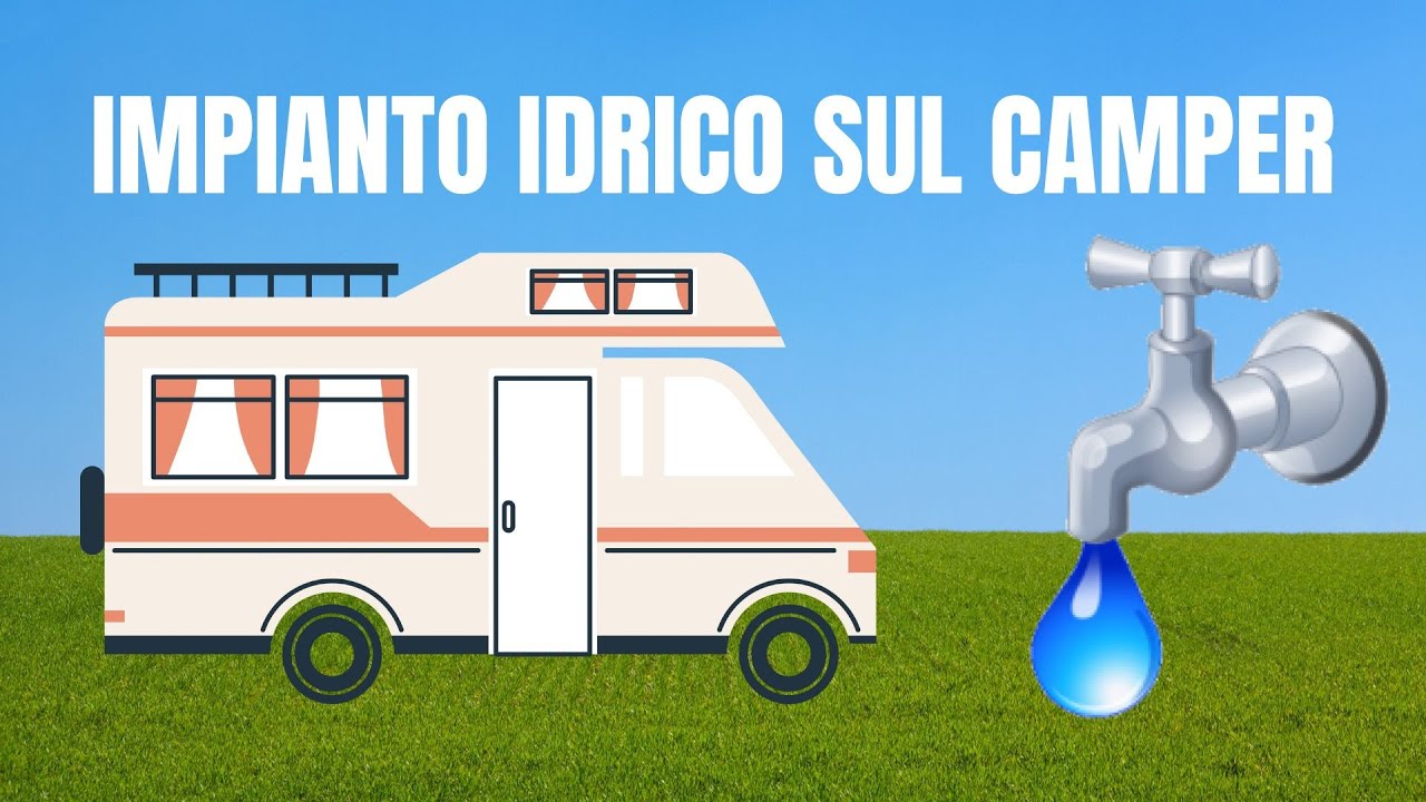 Come funziona l'acqua sul camper