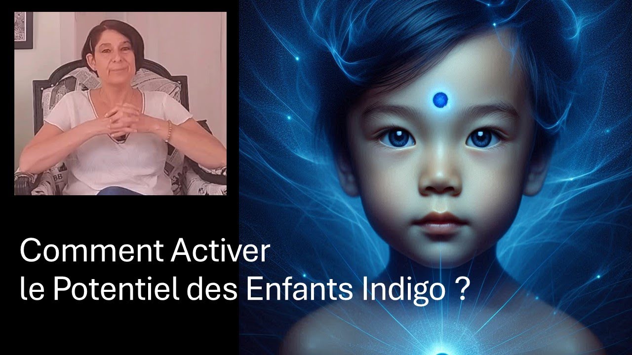 Comment Activer le Potentiel des Enfants Indigo ?