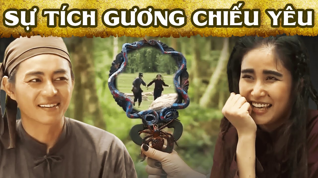 Sự Tích GƯƠNG CHIẾU YÊU🔥SỰ TÍCH VIỆT NAM MỚI NHẤT 2023🔥PHIM CỔ TÍCH HẤP DẪN NHẤT 2023🔥YÊU CỔ TÍCH