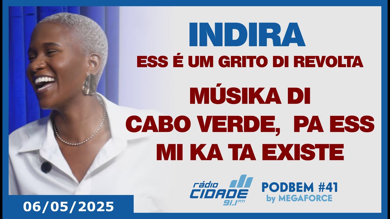INDIRA fla ma se novu música é um grito de revolta - PODBEM #41