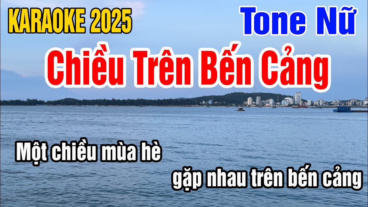 Chiều Trên Bến Cảng Karaoke Tone Nữ Nhạc Sống gia huy karaoke