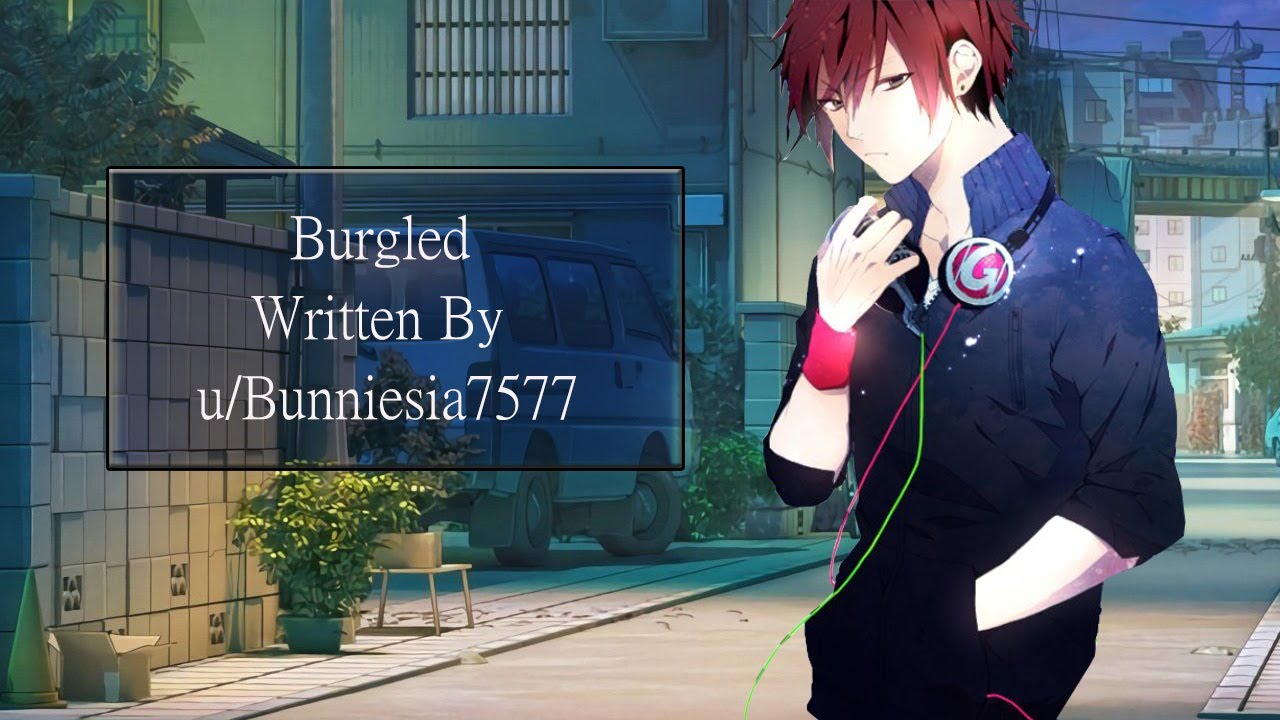 Burgled [Injured Listener] [Finding You] [You're Hurt!] [Don't Leave Me] [Panicked Boyfriend]
