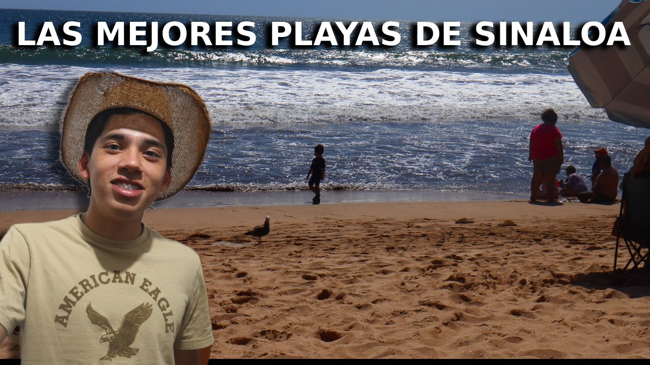 CONOCIENDO LAS MEJORES PLAYAS DE SINALOA