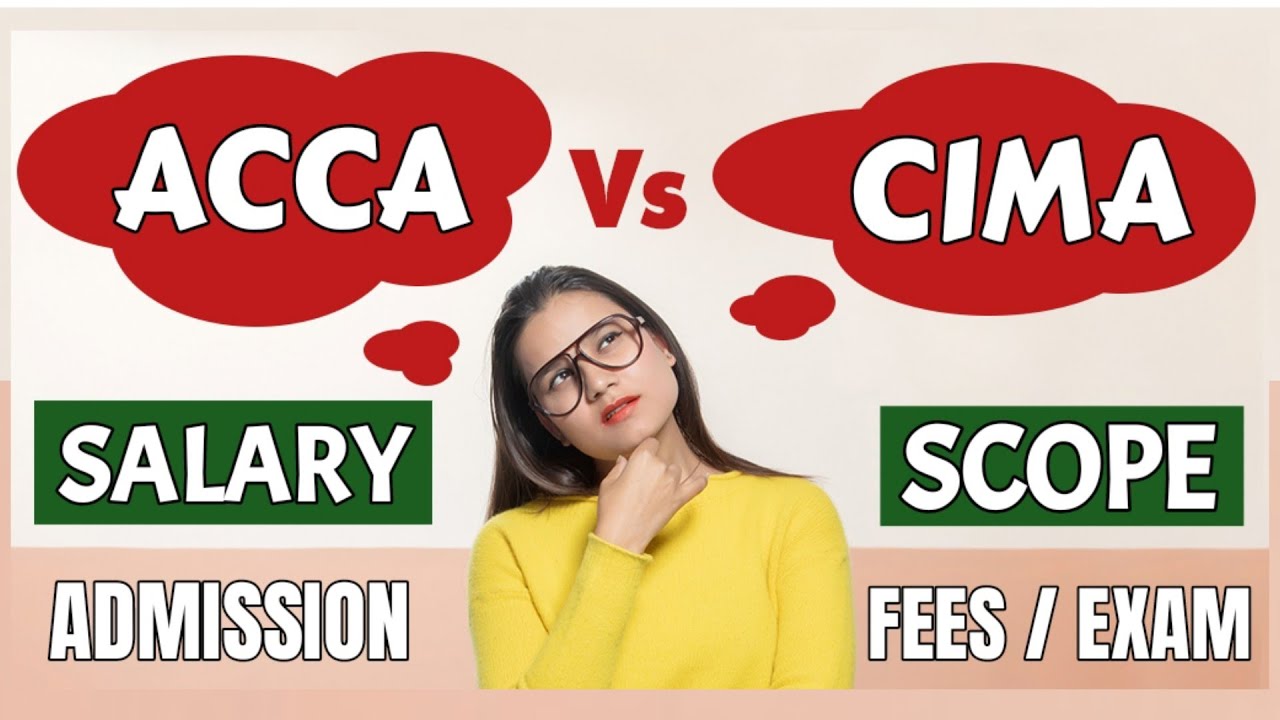 ACCA vs CIMA | Scope of ACCA and CIMA | Salary of ACCA and CIMA