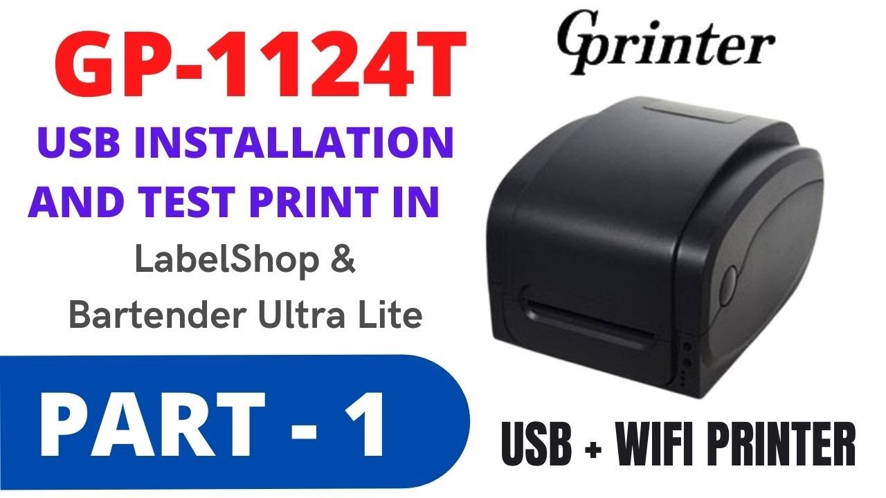 GP 1124T USB INSTALLATION AND TEST PRINT IN LABELSHOP & BARTENDER ULTRA LITE SOFTWARE