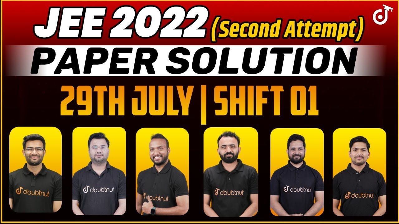 JEE Main 2022 2nd Attempt: Paper Solution [29th July - Shift 1] | JEE 2022 Questions and Answers