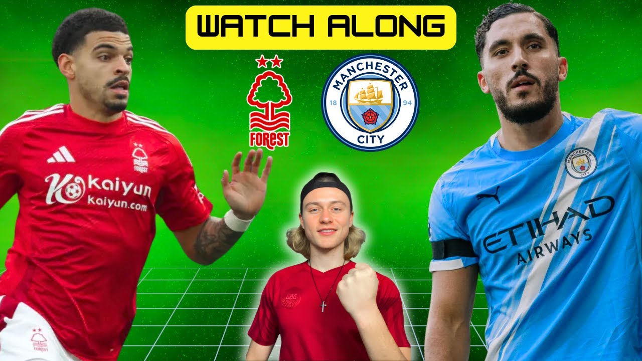 NOTTINGHAM FOREST 1 - 2 MANCHESTER CITY | PREMIER LEAGUE | Watchalong