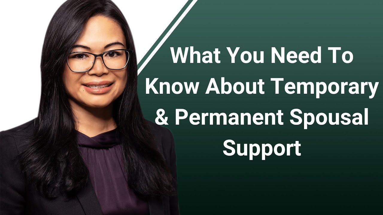 What You Need To Know About Temporary & Permanent Spousal Support