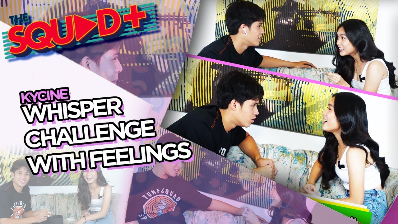 WHISPER CHALLENGE WITH FEELINGS &bull; KYCINE | The Squad+