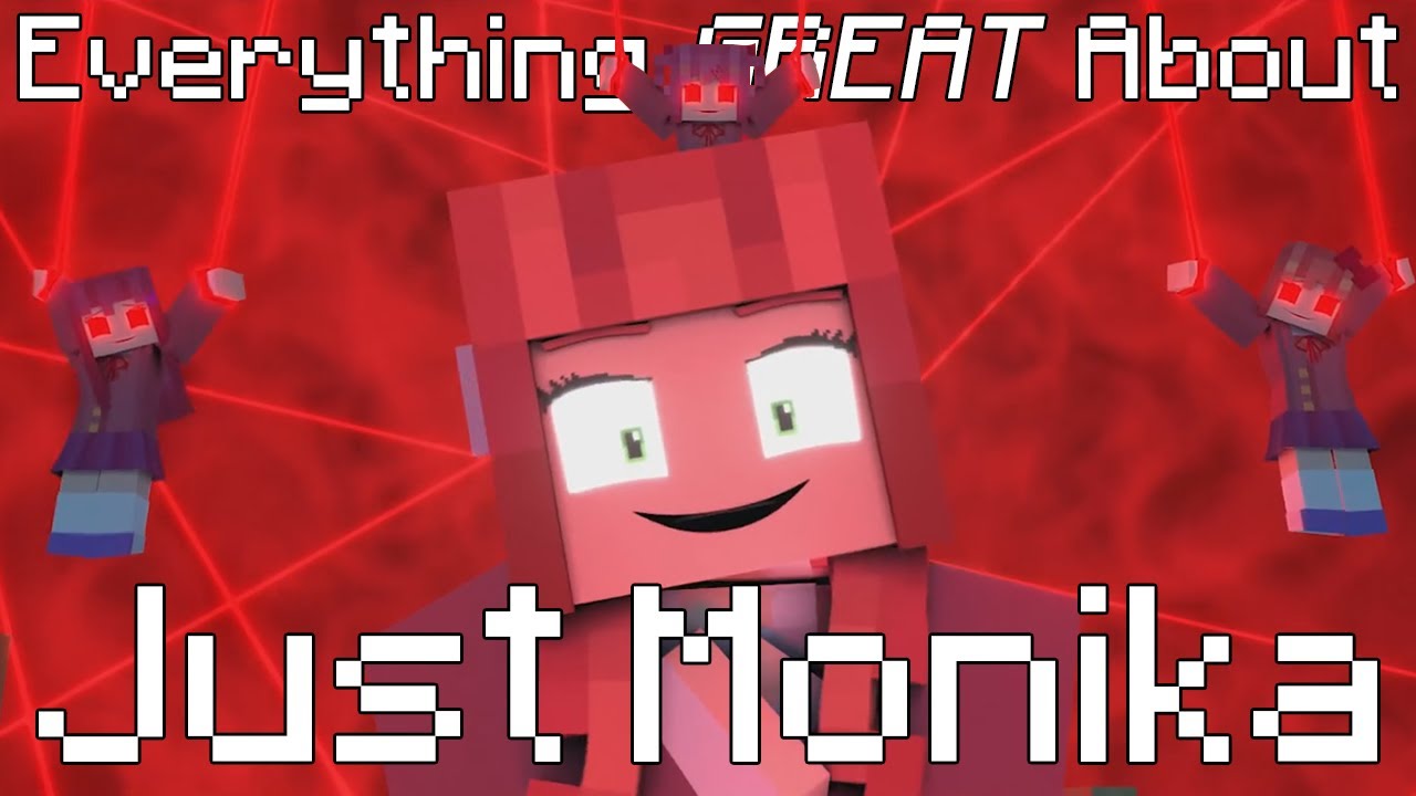 Everything GREAT About Just Monika!