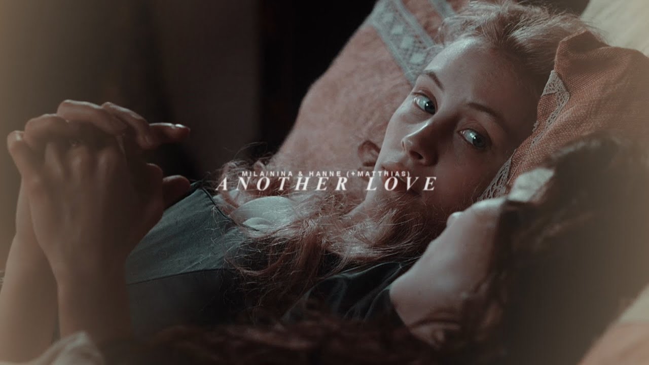 Mila/Nina & Hanne | Another love (+ Matthias)