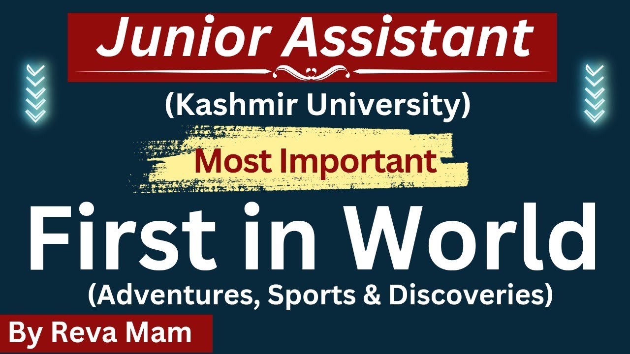 First in World - Adventures, Sports & Discoveries - By Reva Mam - Junior Assistant (KU)