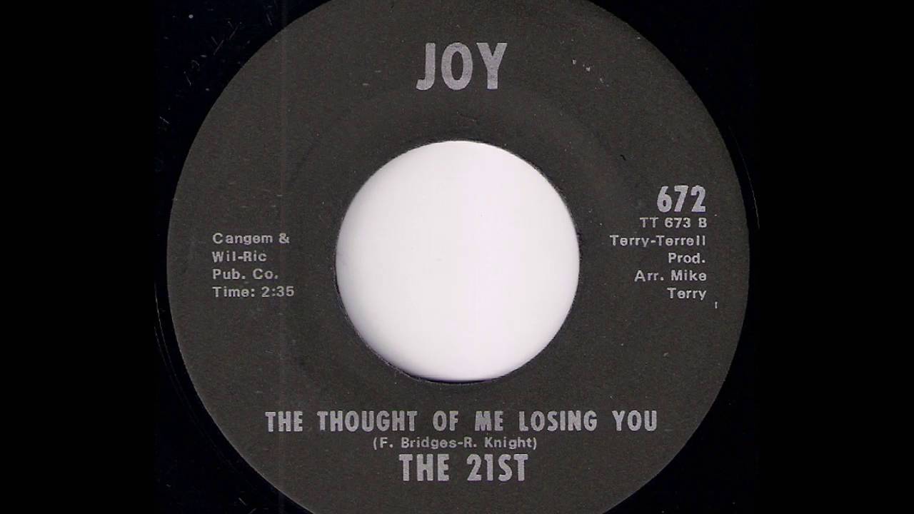 The 21st - The Thought Of Me Losing You [Joy] 1972 Sweet Soul 45