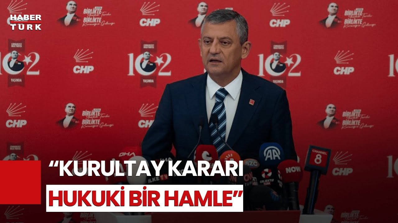 CHP Genel Başkanı Özgür Özel: 