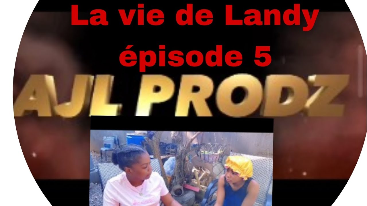 La vie de Landy épisode 5 une histoire vrai''''''''......