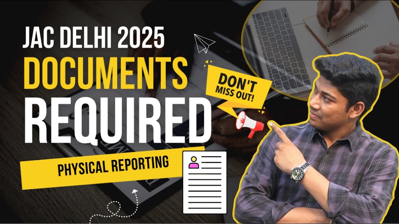 JAC Delhi 2025 Documents Required ✅ Complete List & Process for DTU, NSUT, IIITD, IGDTUW, DSEU
