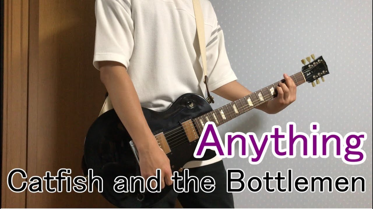 Catfish and the Bottlemen  Anything  guitar cover