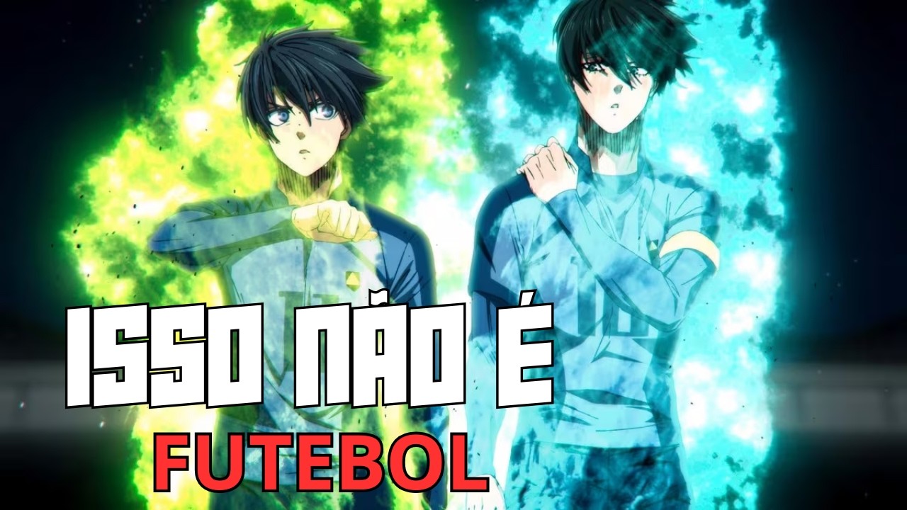 Blue Lock Revolucionou os Animes de Futebol