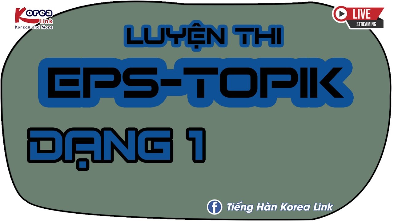 🔴 LUYỆN THI EPS-TOPIK | HƯỚNG DẪN GIẢI ĐỀ | KOREA LINK