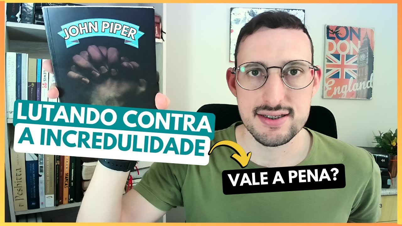 Lutando Contra a Incredulidade - John Piper 📖 Review