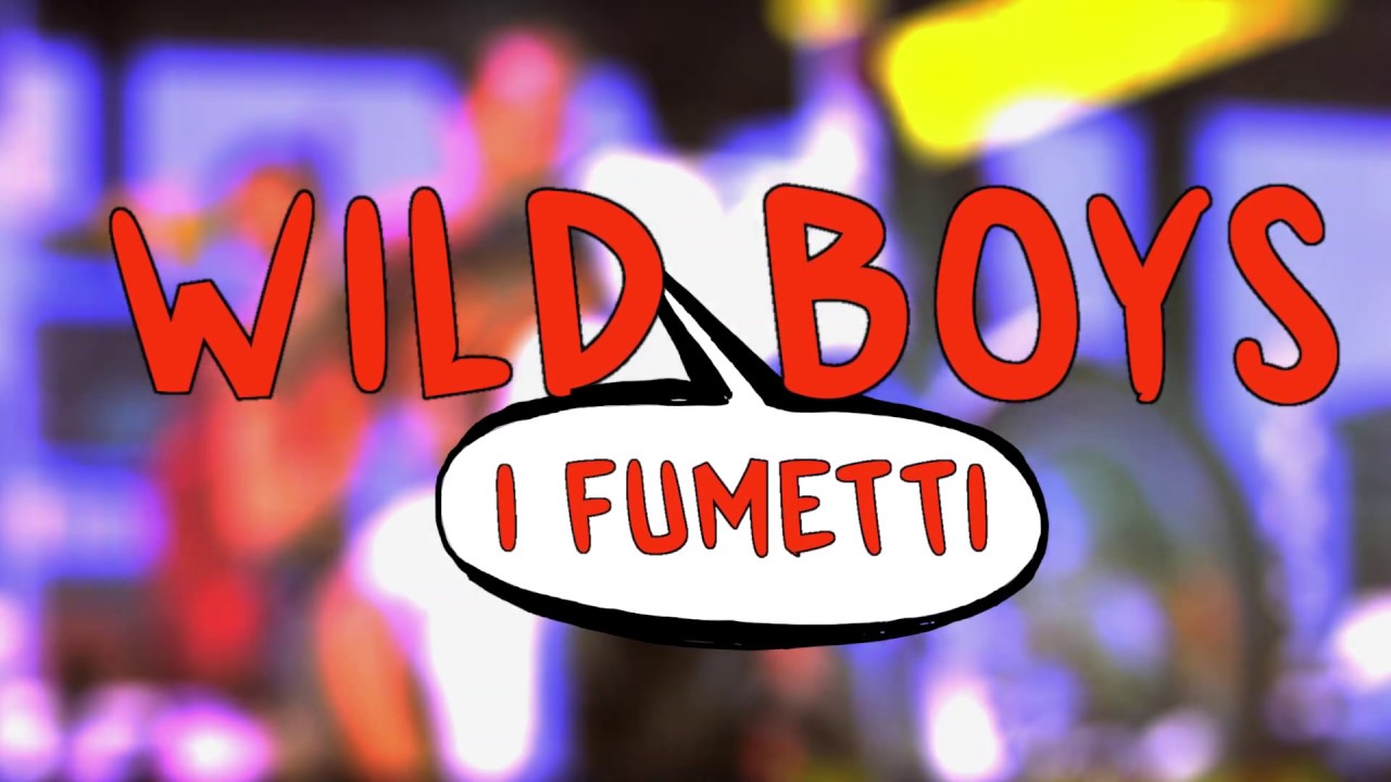 WILD BOYS (I Fumetti) - Sigla di Chiusura by BIRCIDE (Il Paninaro)