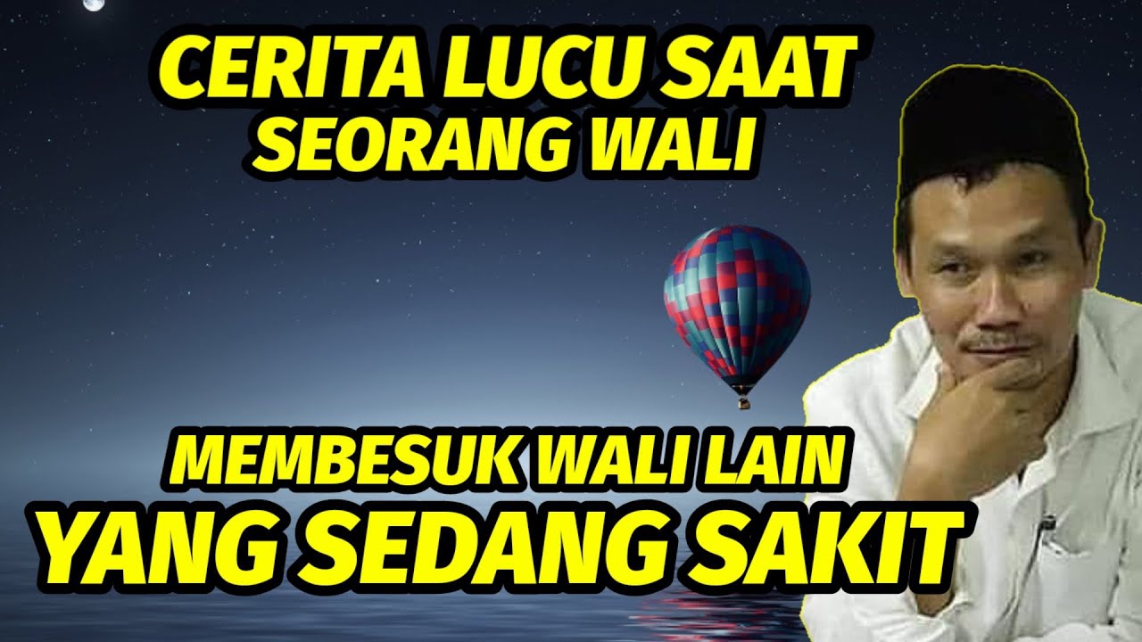 GUS BAHA. CERITA LUCU SAAT SEORANG WALI SEDANG MEMBESUK WALI LAIN YANG SEDANG SAKIT.