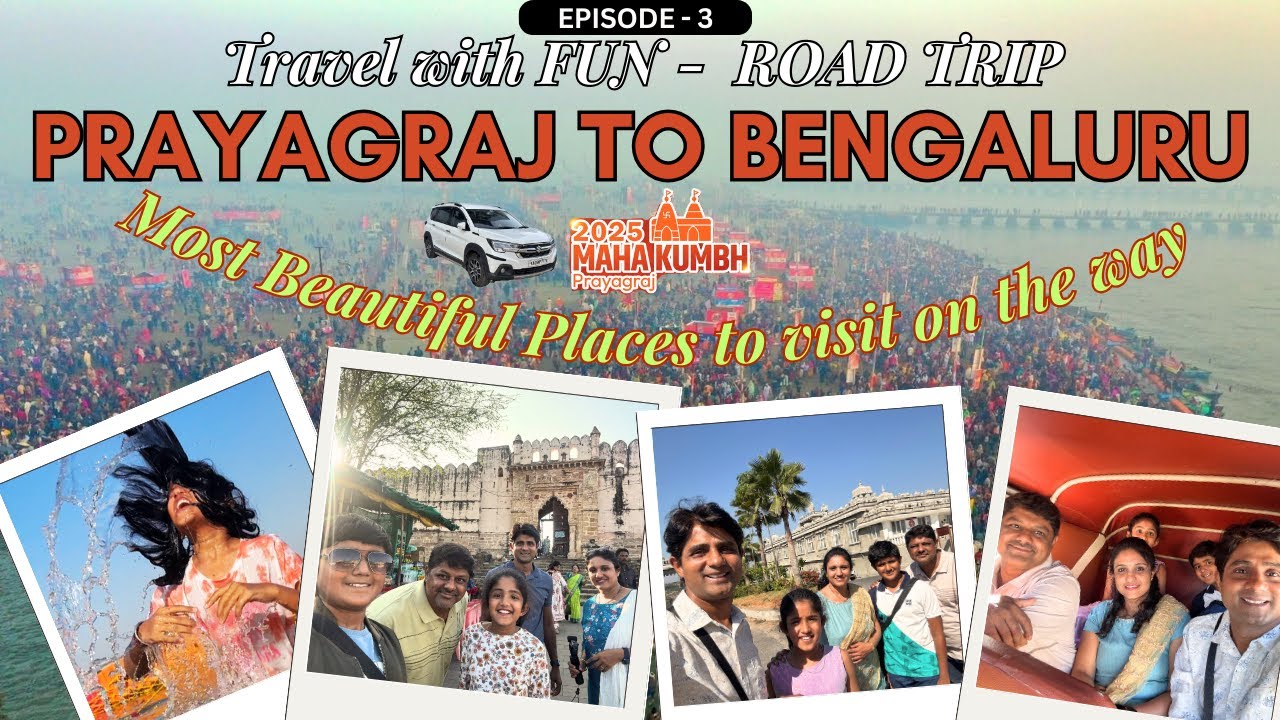 EP-3 | FUN FILLED RETURN JOURNEY | EXPLORE ATTRACTIVE PLACES ON THE WAY | PRAYAGRAJ TO BENGALURU